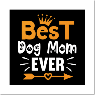best dog mom ever mothers day Posters and Art